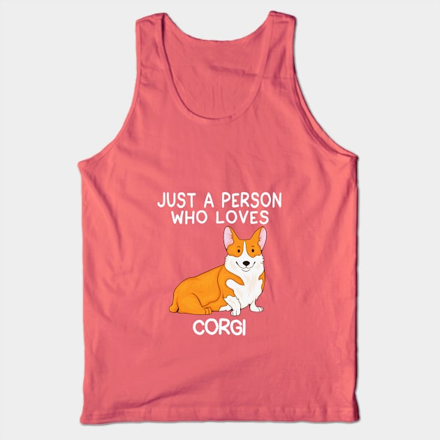 “Just a person who loves CORGI” Tank Top by speakupshirt